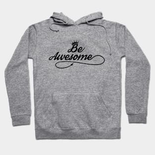 Be Awesome, Be Unique, Be Happy! Hoodie